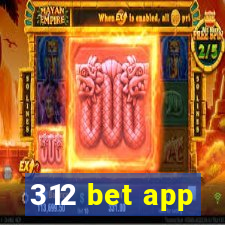 312 bet app